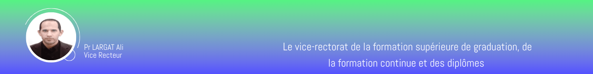 Le vice-rectorat de la formation supérieure de graduation, de la formation continue et des diplômes